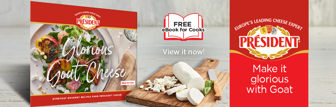 FREE eBook for Cooks: Glorious Goat Cheese – Everyday Gourmet Receipes from President® Cheese. View it now!