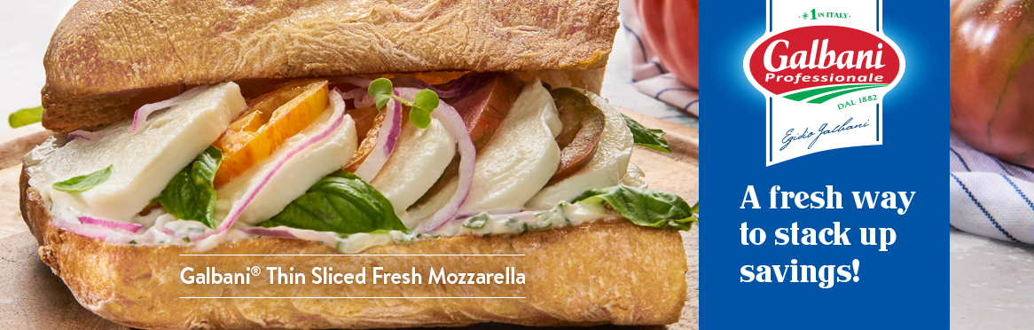 Galbani® Thin Sliced Fresh Mozzarella. From Galbani® Professionale™, #1 in Italy – A fresh way to stack up savings!